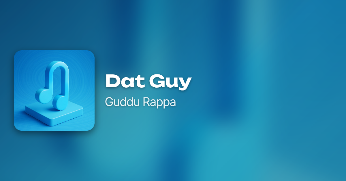 Dat Guy by Guddu Rappa | Neume