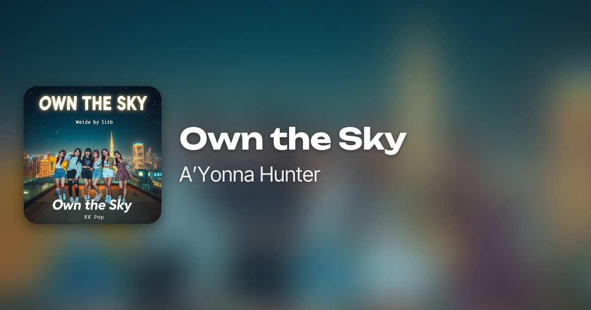 Own the Sky by A’Yonna Hunter | Neume