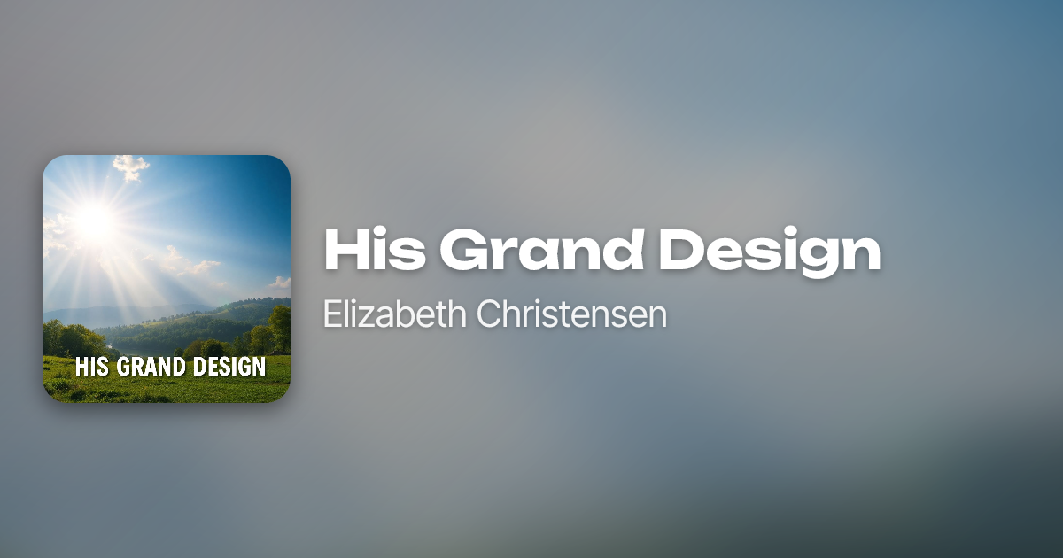 His Grand Design by Elizabeth Christensen | Neume