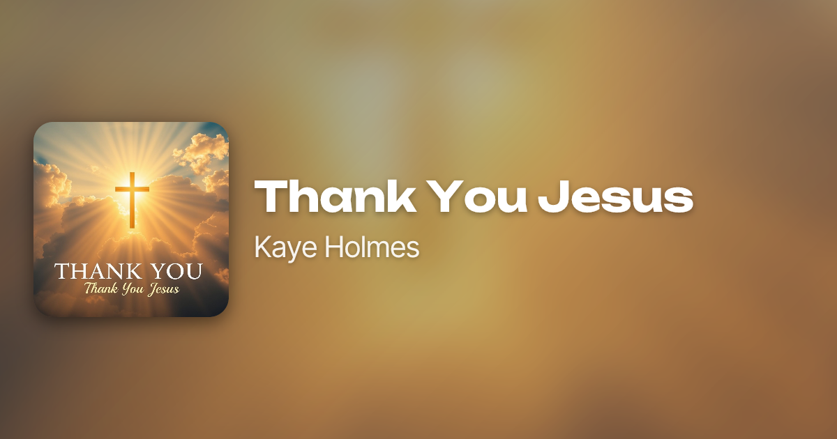 Thank You Jesus by Kaye Holmes | Neume