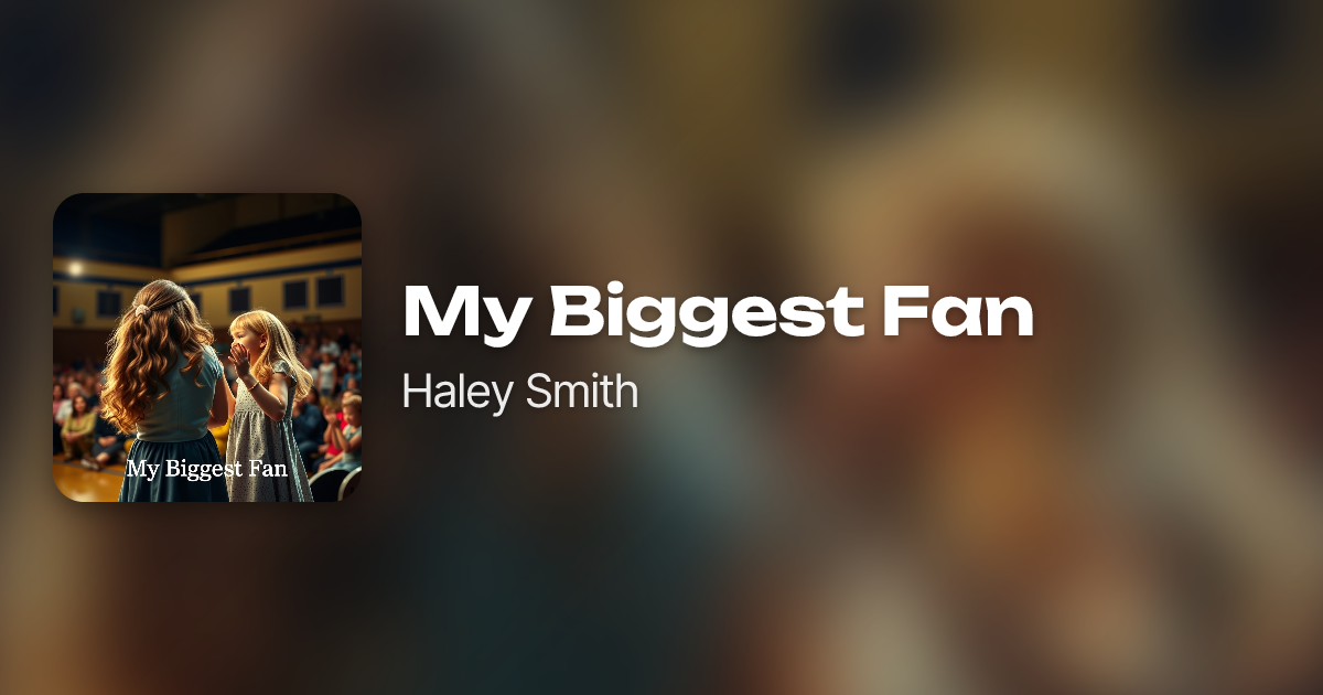 My Biggest Fan by Haley Smith | Neume