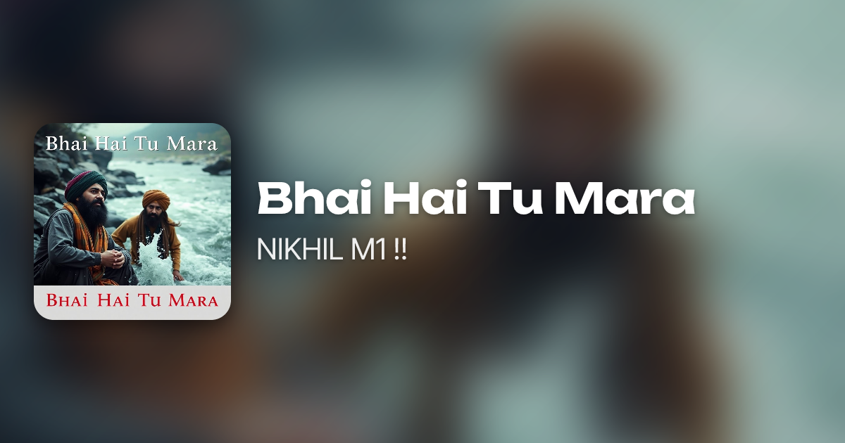 Bhai Hai Tu Mara by NIKHIL M1 !! | Neume