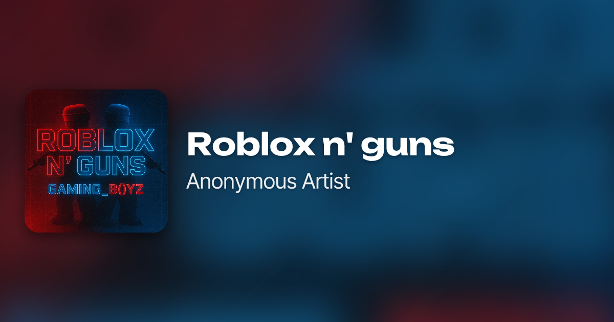 Roblox n' guns by Anonymous Artist | Neume