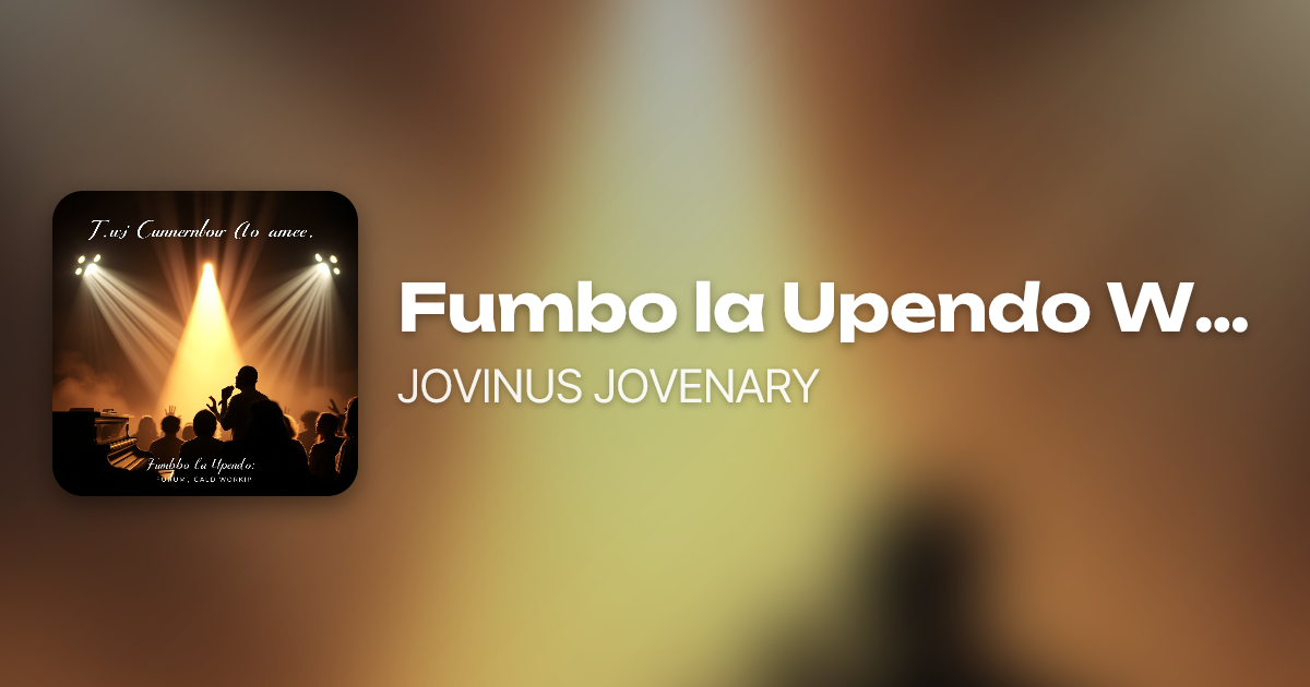 Fumbo la Upendo Wako by JOVINUS JOVENARY | Neume