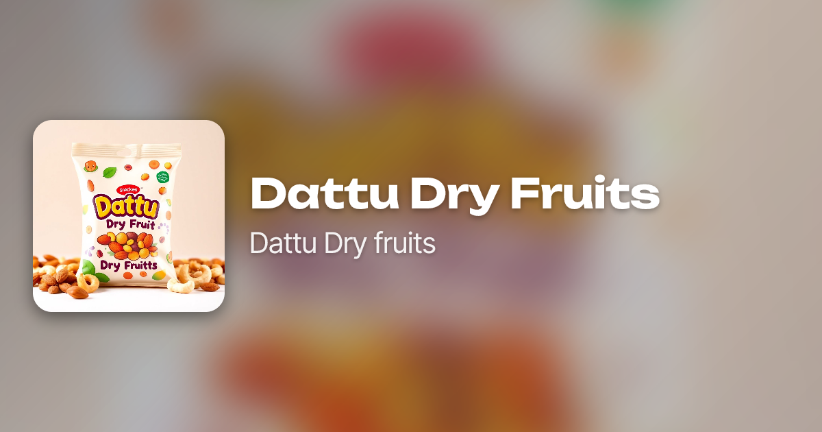 Dattu Dry Fruits by Dattu Dry fruits | Neume