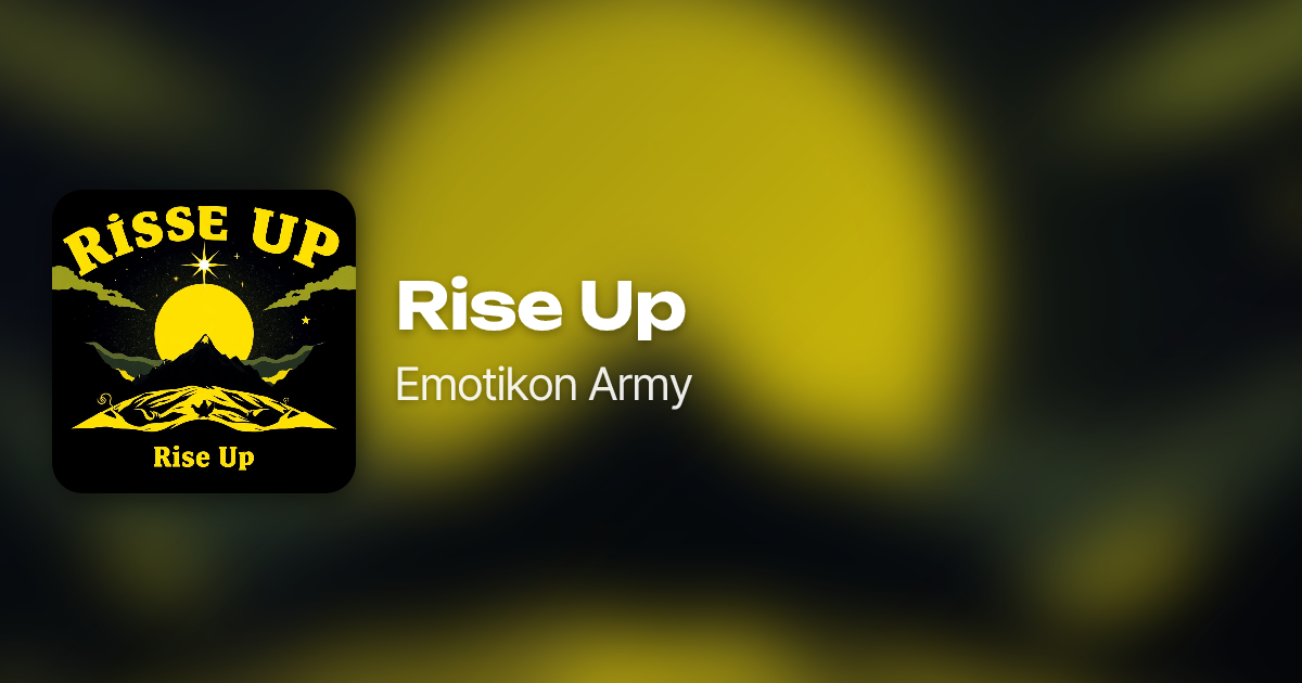 Rise Up by Emotikon Army | Neume