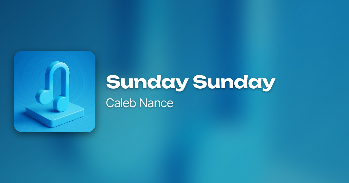 Sunday Sunday by Caleb Nance | Neume