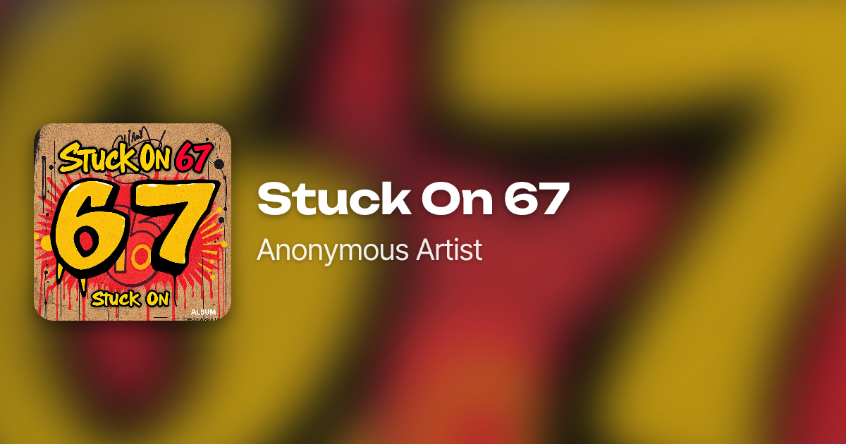 Stuck On 67 by Anonymous Artist | Neume