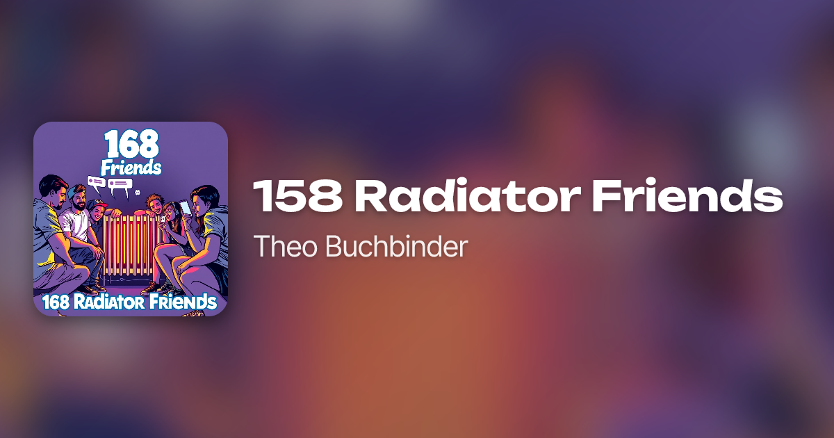 158 Radiator Friends by Theo Buchbinder | Neume