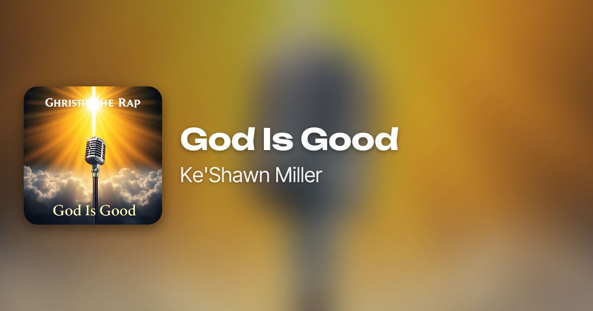 God Is Good by Ke'Shawn Miller | Neume