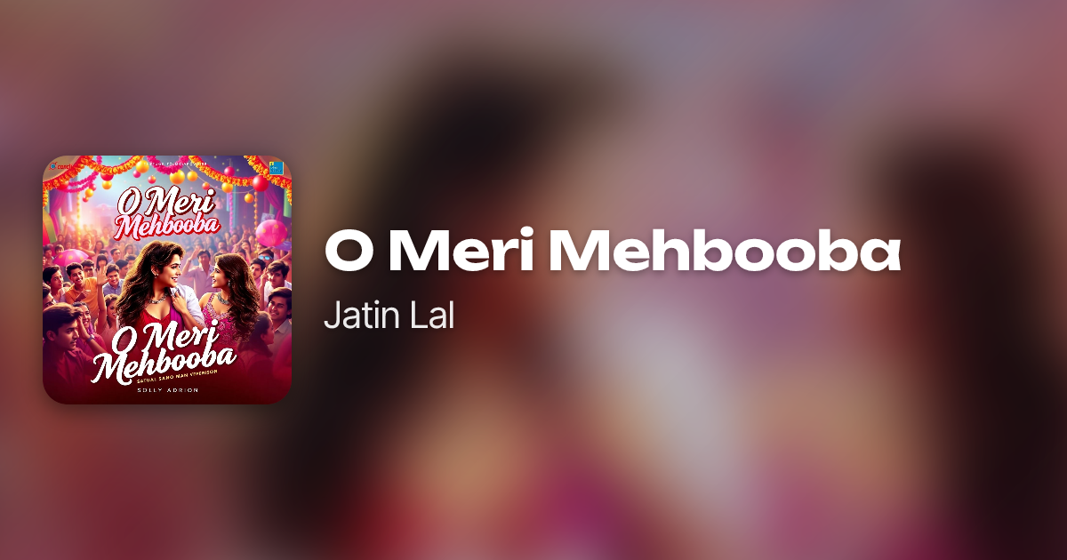 O Meri Mehbooba by Jatin Lal | Neume